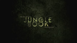 VIDEO: Inside the Making of Akram Khan's JUNGLE BOOK REIMAGINED World Premiere 