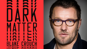 Apple TV+ Announces DARK MATTER Series Adaptation With Joel Edgerton Set to Star 