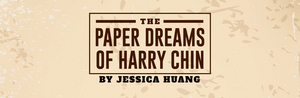 San Francisco Playhouse Announces Casting For THE PAPER DREAMS OF HARRY CHIN 