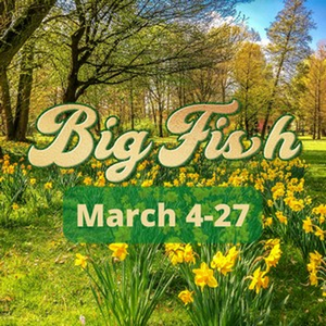 BWW Review: BIG FISH at Musical Theatre Southwest 