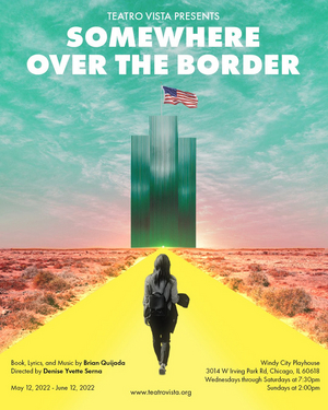 Teatro Vista Returns with SOMEWHERE OER THE BORDER, Brian Quijada's New Musical 