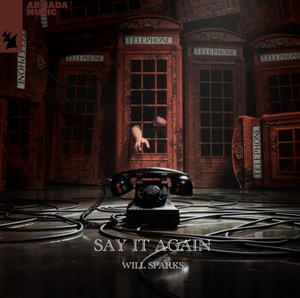 Modern House Music Artist Will Sparks Releases New Single, 'Say It Again' 