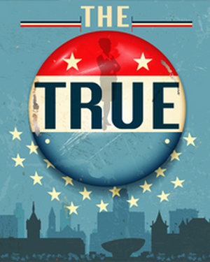 Capital Repertory Theatre Presents THE TRUE, The Story Of The Powerhouse Confidant Behind Albany's Democratic Machine  