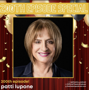 The Theatre Podcast with Alan Seales Hosts Guest Star Patti LuPone 