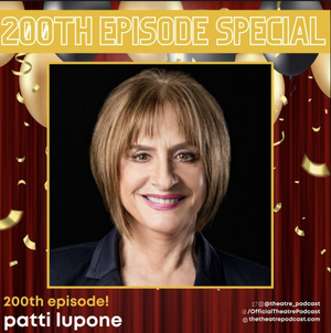 The Theatre Podcast with Alan Seales Hosts Guest Star Patti LuPone Image