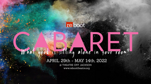 Reboot Theatre Returns With CABARET! 