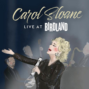 Club44 Records Releases New Album from Carol Sloane, Live at BIRDLAND 