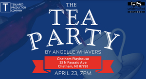 Chatham Playhouse to Hold Staged Reading of THE TEA PARTY 