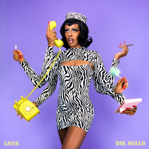 Laya Drops New EP 'Um, Hello' 