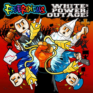 Free Radicals Release New Album 'White Power Outage Volume 2'  Image