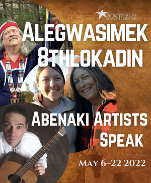 Lost Nation Theatre to Stage ALEGWASIMEK 8THLOKADIN: ABENAKI ARTISTS SPEAK  Image