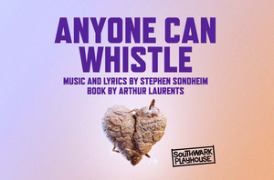 Book Exclusive £20 Tickets For ANYONE CAN WHISTLE Image