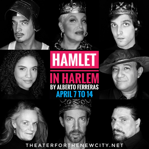Theater for the New City to Present HAMLET IN HARLEM 