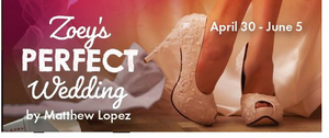 TheaterWorks Hartford to Present East Coast Premiere of Matthew López's ZOEY'S PERFECT WEDDING 