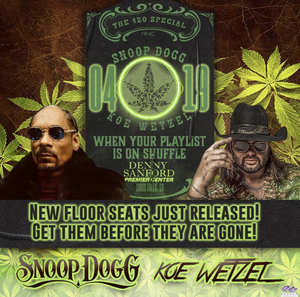 New Floor Seats Released for Snoop Dogg and Koe Wetzel 420 Tour 