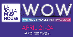 BWW Interview: Producer Amy Ashton Discusses WOW Festival at the Arts District Liberty Station from La Jolla Playhouse 