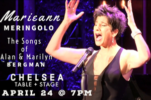 Marieann Meringolo Brings BETWEEN YESTERDAY AND TOMORROW - The Songs of Alan & Marilyn Bergman to Chelsea Table + Stage 