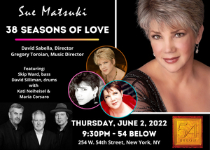 Sue Matsuki Will Make Feinstein's/54 Below Debut In 38 SEASONS OF LOVE Image