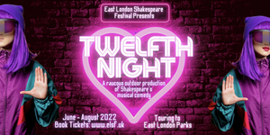 East London Shakespeare Festival's TWELFTH NIGHT Comes to Outdoor Spaces This Summer 