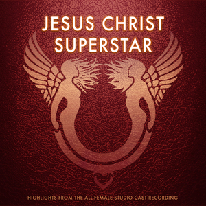 All-Female JESUS CHRIST SUPERSTAR Album With Cynthia Erivo, Shoshana Bean & More Sets Release Image