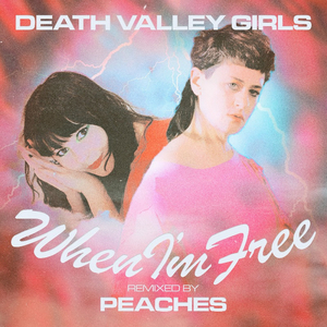 Death Valley Girls Share New Peaches Remix of 'When I'm Free' 