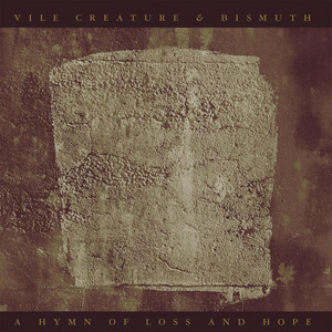 Vile Creature + Bismuth Drop Surprise Release 'A Hymn of Loss and Hope' 