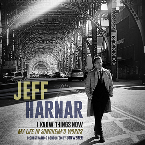 Jeff Harnar to Release New Album I KNOW THINGS NOW:  MY LIFE IN SONDHEIM'S WORDS 