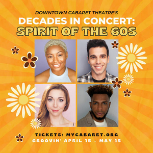 Review: SPIRIT OF THE SIXTIES at Downtown Cabaret Theatre 