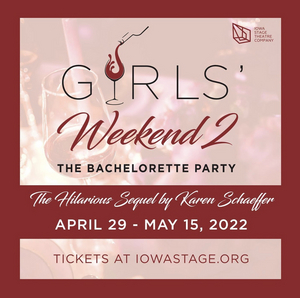 Iowa Stage Theatre Company Will Present World Premiere of GIRLS WEEKEND 2: THE BACHELORETTE PARTY  Image