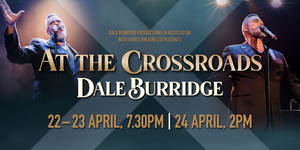 Review: Dale Burridge Returns To The Stage With AT THE CROSSROADS, A Fabulous Review Of His Career To Date. 