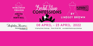 Review: BRIDAL SHOP CONFESSIONS at Dolphin Theatre, Onehunga, Auckland 