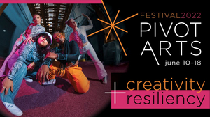 Pivot Arts Festival Returns To Edge Theater This June 