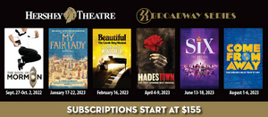 Hershey Theatre Announces The 2022-23 Broadway Series; SIX, HADESTOWN, and More! 