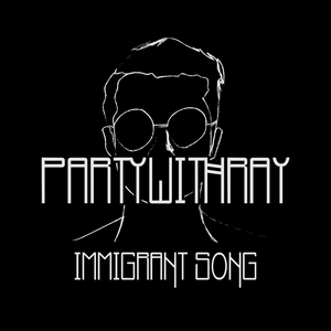 partywithray Remixes the Led Zeppelin Classic 'Immigrant Song' Image