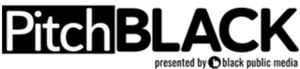 Black Public Media Awards $225,000 to Film and Technology Creatives at the Annual PitchBLACK Awards 