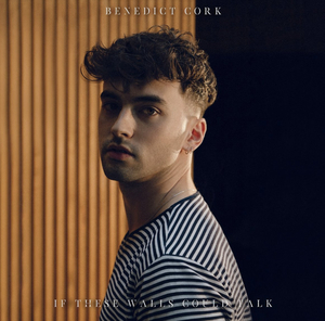 Benedict Cork Unveils Vulnerable EP, 'If These Walls Could Talk' 