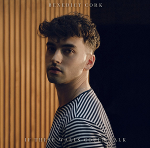 Benedict Cork Unveils Vulnerable EP, 'If These Walls Could Talk' Image