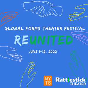 Rattlestick Theater Announces 2022 GLOBAL FORMS THEATER FESTIVAL 