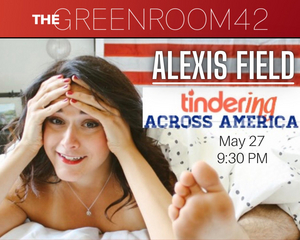 Alexis Field to Present TINDERING ACROSS AMERICA at The Green Room 42 