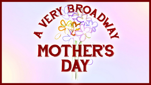Jessica Hendy, Allison Posner & More to Star in A VERY BROADWAY MOTHER'S DAY at Feinstein's/54 Below 