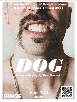 DOG by Ben Moroski to Present World Premiere at the BROADWATER STAGE  Image