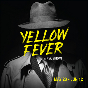 Firehall Arts Centre Presents YELLOW FEVER, May 28- June 12 Image