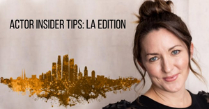 Actor Insider Tips: LA Edition Will Be Presented on Zoom Featuring LA Casting Director, Jamie Castro Image