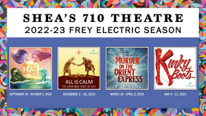 Subscriptions On Sale Now For the 2022-23 Frey Electric Season at Shea's 710 Theatre 
