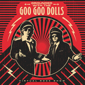 The Goo Goo Dolls to Release Their Virtual Concert On Home Video & Digital Audio 
