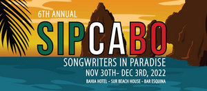 Sixth Annual Songwriters in Paradise Cabo Unveils 2022 Dates and Initial Lineup 