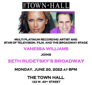 Vanessa Williams to Join SETH RUDETSKY'S BROADWAY at The Town Hall 