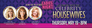 AN EVENING WITH THE CELEBRITY HOUSEWIVES Comes to Patchogue Theatre 