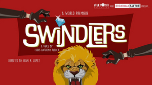 World Premiere of SWINDLERS to be Presented by Broadway Factor & Aurora Theatre 