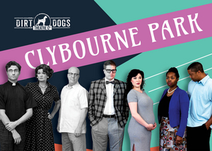 Dirt Dogs Theatre Co. to Present CLYBOURNE PARK 